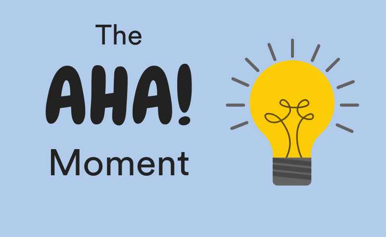 Creating Aha Moments